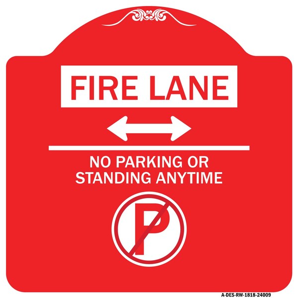 Signmission Fire Lane No Parking or Standing Anytime Aluminum Sign, 18" x 18", RW-1818-24009 A-DES-RW-1818-24009 - main